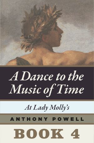 [A Dance to the Music of Time 04] • At Lady Molly's